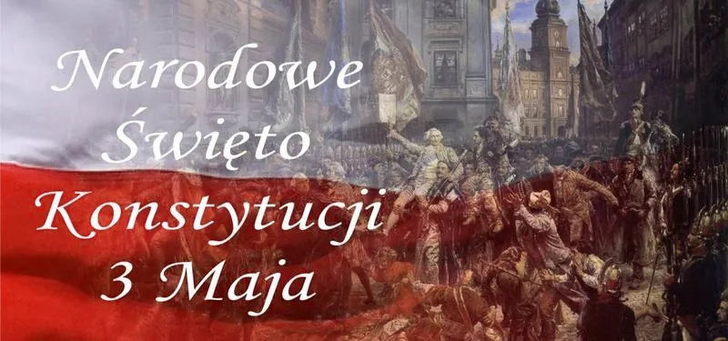 Kiedy obchodzimy rocznicę uchwalenia konstytucji 3 maja?